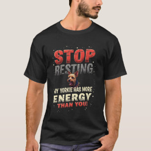 Funny Gym Gift for Yorkshire Terrier Dog Owners T-Shirt