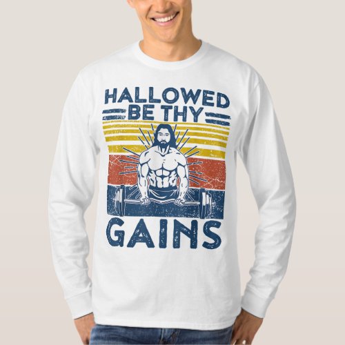 Funny Gym Hallowed Be Thy Gains Fitness Workout Je T_Shirt