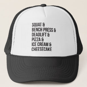 Funny Gym Humor - Pizza, Ice Cream, Cheesecake Trucker Hat