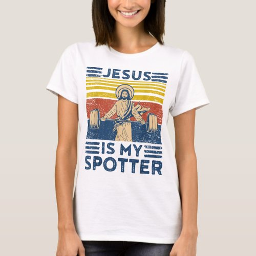 Funny Gym Jesus Is My Spotter Funny Workout Jesus T_Shirt