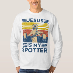 Funny Gym Jesus Is My Spotter Funny Workout Jesus T-Shirt