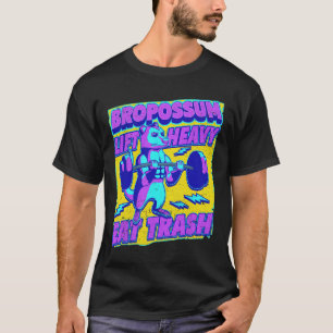 Funny Gym Lift Heavy Eat Trash Weightlifting Oposs T-Shirt