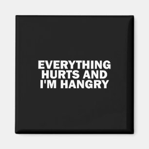Funny Gym Lover Everything Hurts And I'm Hangry Magnet