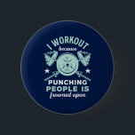 Funny Gym Motivation Fitness Training and Workout Button<br><div class="desc">Workout Because Punching People Is Frowned Upon. Funny sarcastic fitness design for those who love going to the gym, lifting weights and building muscles. Cool vintage, grunge and distressed merchandise to wear during your workout and exercise. Perfect to celebrate National Fitness Day and create awareness to live a fit and...</div>
