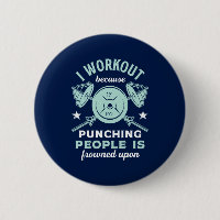 Funny Gym Motivation Fitness Training and Workout Button