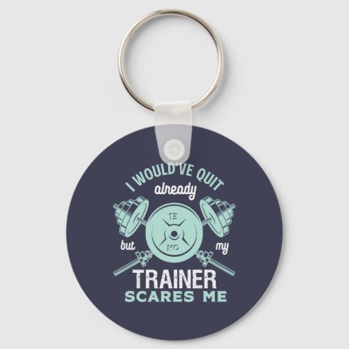 Funny Gym Motivation Fitness Training and Workout Keychain