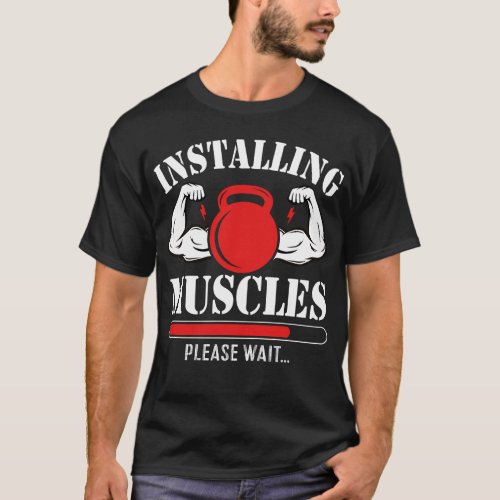 funny gym motivation Installing muscles plz wait T_Shirt