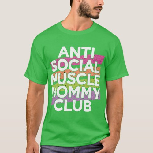 Funny Gym Pump Weightlifting Anti Social Muscle Mo T_Shirt