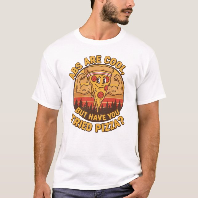 Funny Gym Quote – Abs Are Cool But Try Pizza T-Shirt (Front)