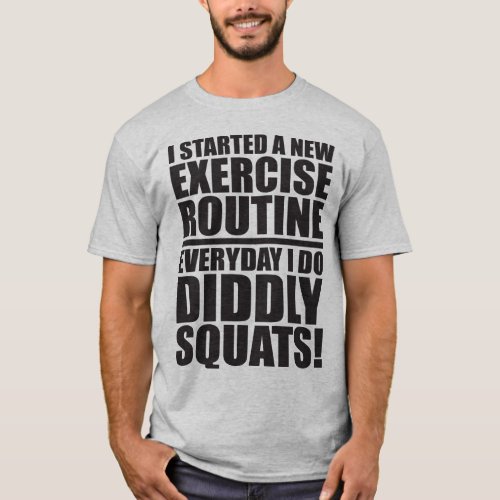 Funny Gym Quote _ Diddly Squats T_Shirt