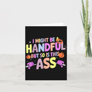 Funny Gym Quote I Might Be A Handful Workout  Card