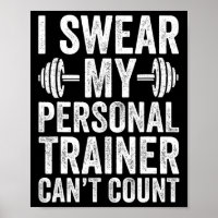 Funny Gym Saying I Swear My Personal Trainer Can't