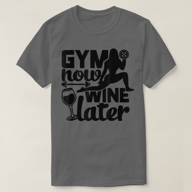 Funny Gym Wine lovers Tee for Motivation Workouts  (Design Front)