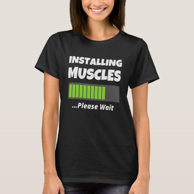 Funny Gym Workout Apparel - Installing Muscles Ple T-Shirt (Front)