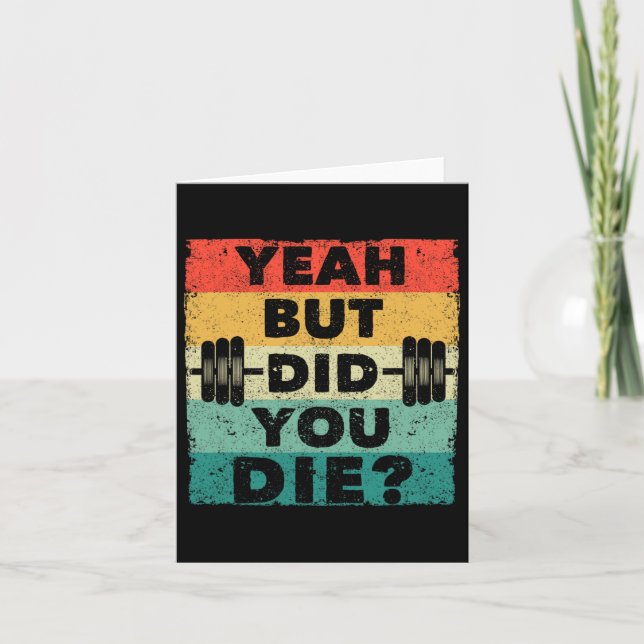 Funny Gym Workout Humor Motivational Yeah But Did  Card (Front)