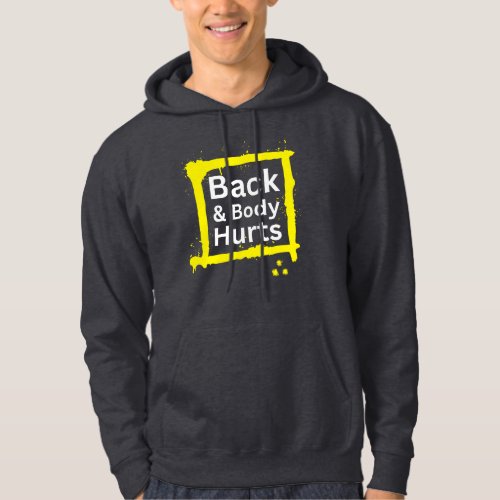 Funny Gym Workout Outfit Back and Body Hurts Hoodie