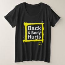 Funny Gym Workout Outfit Back and Body Hurts Plus Size T-Shirt