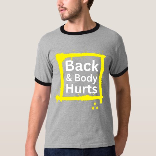Funny Gym Workout Outfit Back and Body Hurts T_Shirt