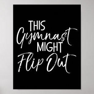 Funny Gymnastics Ckflip Quote This Gymnast Might F Poster