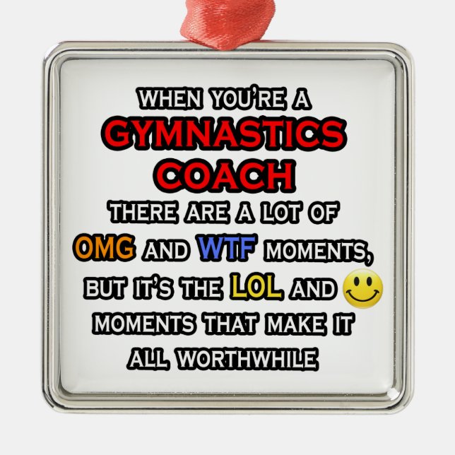 Funny Gymnastics Coach ... OMG WTF LOL Metal Ornament (Front)
