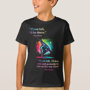 Funny Gymnastics Floor Saying Gymnast Girl Rainbow T-Shirt