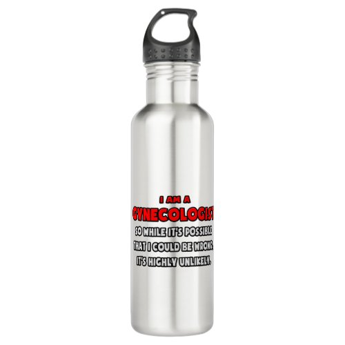 Funny Gynecologist  Highly Unlikely Stainless Steel Water Bottle