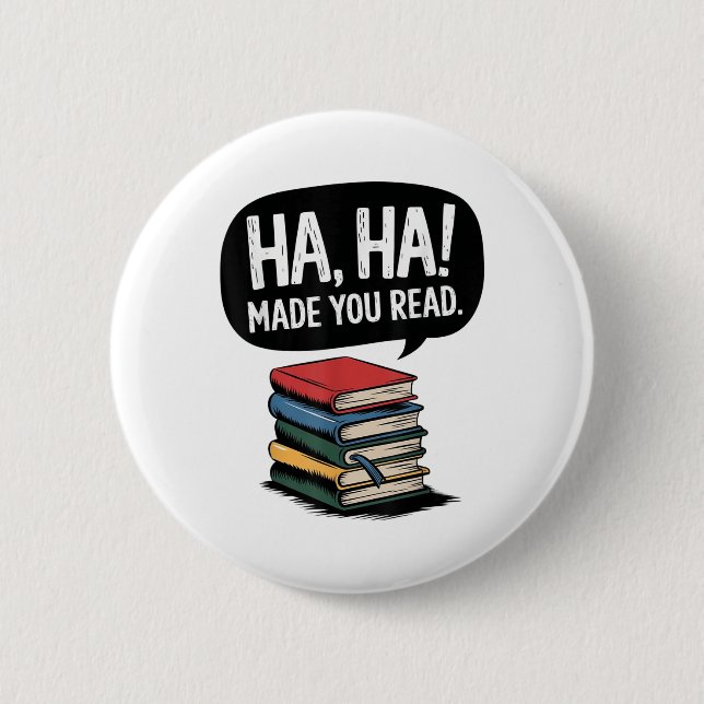 Funny Haha Made You Read Teacher Reader April Fool Button (Front)
