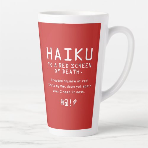 Funny Haiku to the Red Screen of Death Latte Mug