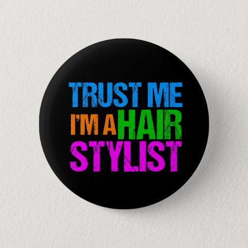 Funny Hair Stylist Pinback Button