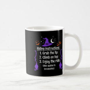 Funny Halloween Adult Sarcasm Humor Witch Riding I Coffee Mug