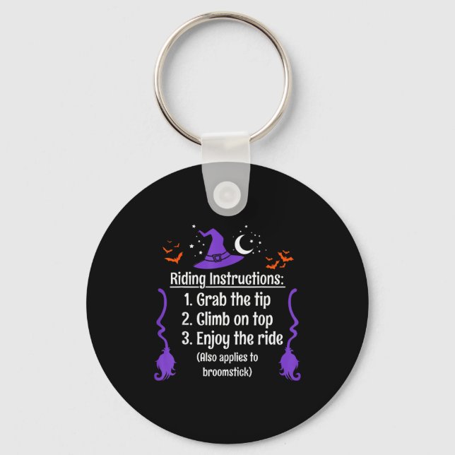 Funny Halloween Adult Sarcasm Humor Witch Riding I Keychain (Front)