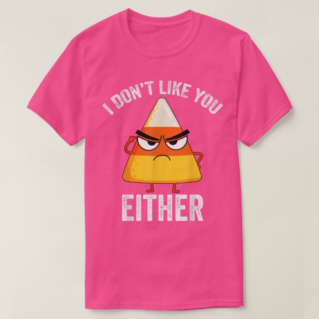 Funny Halloween Angry Candy Corn, I dont Like You  T-Shirt (Design Front)