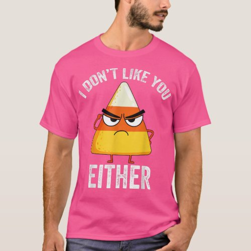 Funny Halloween Angry Candy Corn I dont Like You  T_Shirt