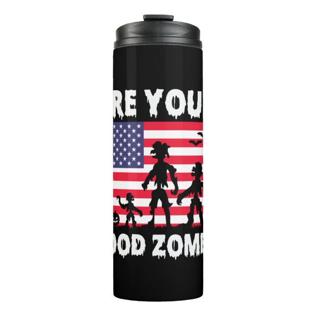 Funny Halloween Are You A Good Zombie   Thermal Tumbler (Front)