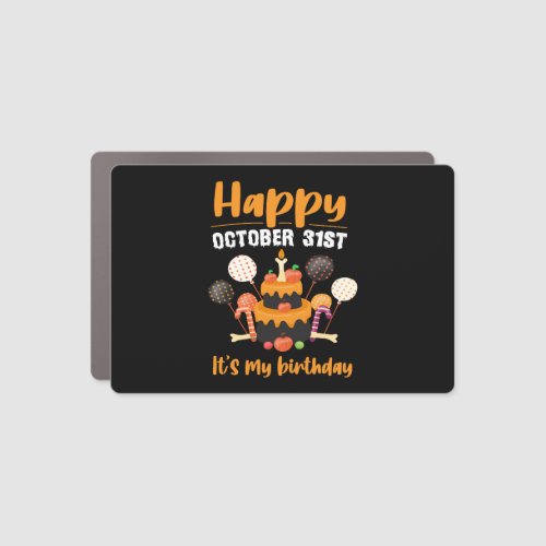 Funny Halloween Birthday October 31st Costume Shir Car Magnet