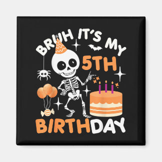 Funny Halloween Birthday Skeleton Bruh 5th Magnet