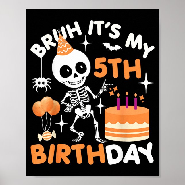 Funny Halloween Birthday Skeleton Bruh 5th Poster (Front)