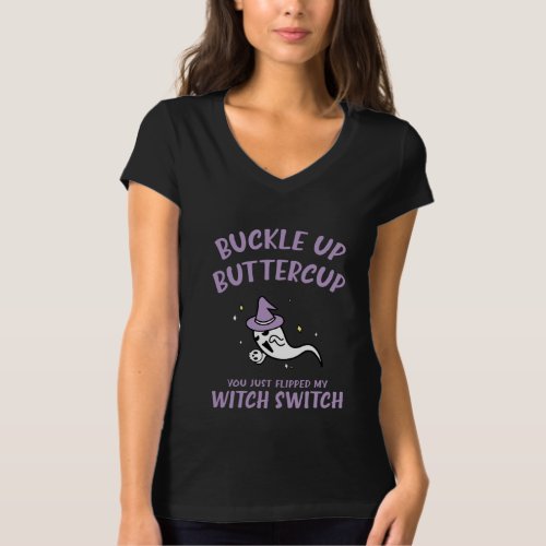 Funny Halloween Buckle Up Buttercup Witch Switch T_Shirt