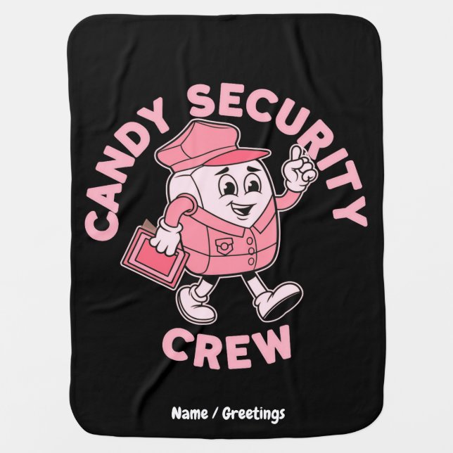 Funny Halloween Candy Quote Candy Security Crew  Baby Blanket (Front)