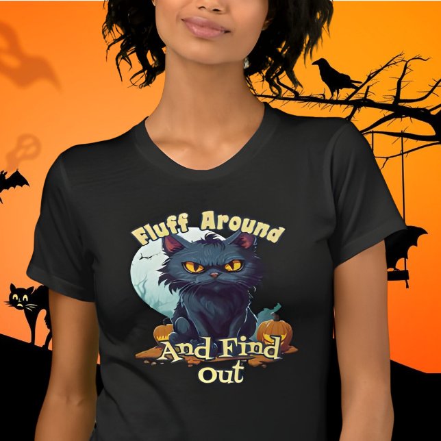 Funny Halloween Cat Fluff Around and Find Out T-Shirt (Creator Uploaded)