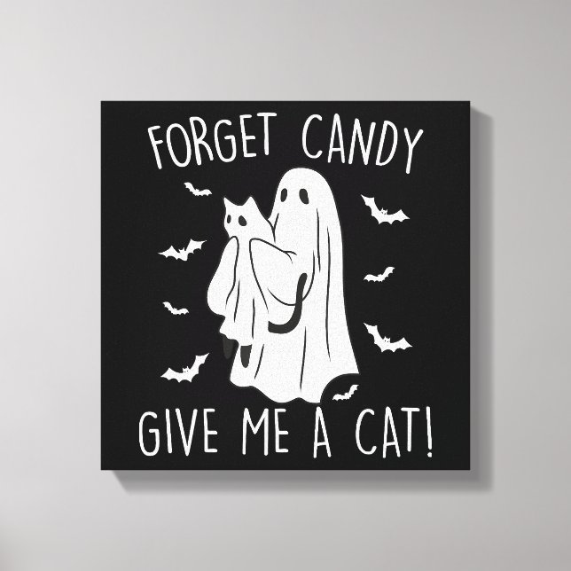 Funny Halloween Cat Ghost Forget Candy Give Me Cat Canvas Print (Front)