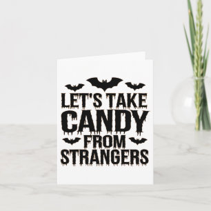 Funny Halloween Costume Lets Take Candy From Stran Card