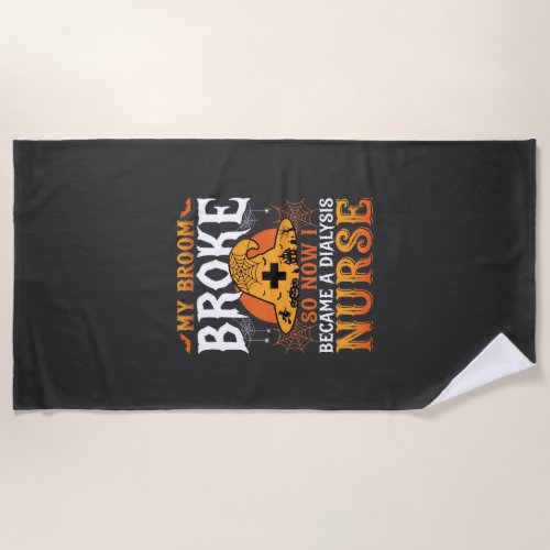 Funny Halloween Dialysis Nurse Witch Broom Design Beach Towel