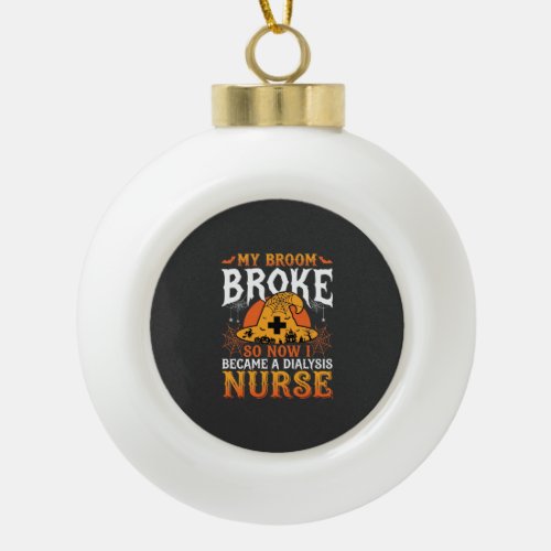 Funny Halloween Dialysis Nurse Witch Broom Design Ceramic Ball Christmas Ornament