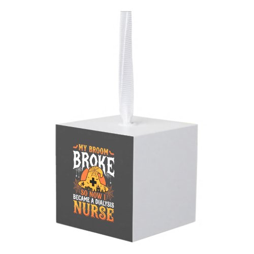 Funny Halloween Dialysis Nurse Witch Broom Design Cube Ornament