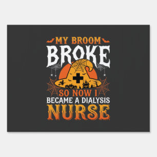 Funny Halloween Dialysis Nurse Witch Broom Design Sign