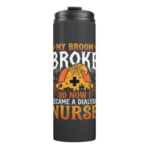 Funny Halloween Dialysis Nurse Witch Broom Design Thermal Tumbler