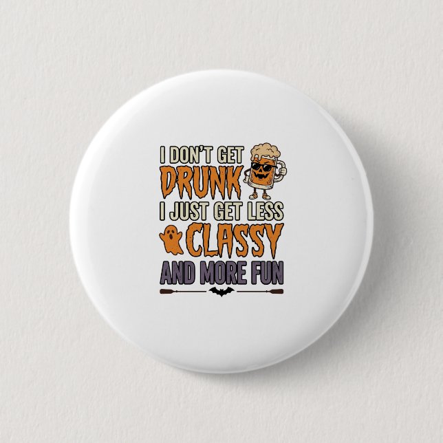 Funny Halloween Drinking Less Classy Shirt Design_ Button (Front)