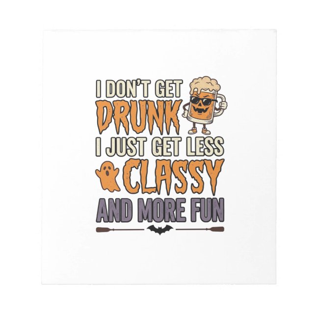 Funny Halloween Drinking Less Classy Shirt Design_ Notepad (Front)
