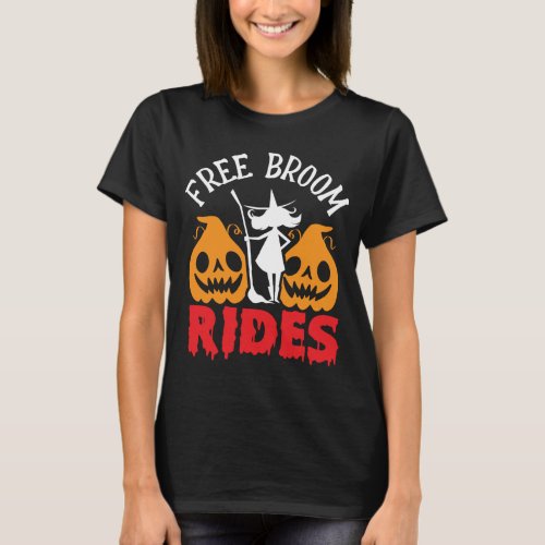 Funny Halloween Free Broom Rides Witch Pumpkins  T_Shirt